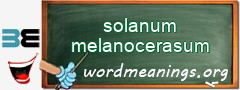 WordMeaning blackboard for solanum melanocerasum